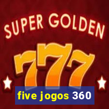 five jogos 360